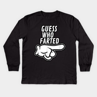 funny guess who farted Kids Long Sleeve T-Shirt